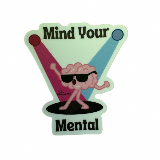 Mind Your Mental Sticker